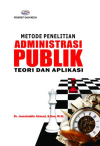 Image of METODE PENELITIAN ADMINISTRASI PUBLIK : Teori dan Aplikasi