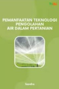 PEMANFAATAN TEKNOLOGI PENGOLAHAN AIR DALAM PERTANIAN