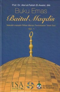 BUKU EMAS BAITUL MAQDIS VOL 2 : Makalah-Makalah Pilihan Menuju Pembebasan Tanah Suci