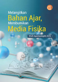 MELANGITKAN BAHAN AJAR, MEMBUMIKAN MEDIA FISIKA