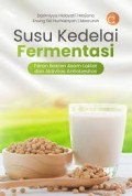 SUSU KEDELAI FERMENTASI :Peran bakteri asam laktat dan aktivitas antiobesitas