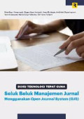TEKNOLOGI TEPAT GUNA :Seluk beluk manajemen jurnal menggunakan open journal system (OJS)
