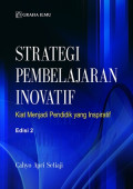STRATEGI PEMBELAJARAN INOVATIF : Kiat Menjadi Pendidik yang Inspiratif. Edisi 2