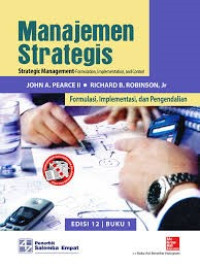 MANAJEMEN STRATEGIS : Formulasi, Implementasi, dan Pengendalian. Edisi 12 Buku 1