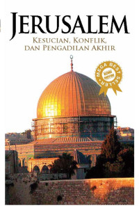 JERUSALEM : Kesucian, Konflik, dan Pengadilan Akhir