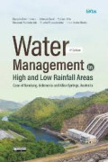 WATER MANAGEMENT IN HIGH AND LOW RAINFALL AREAS CASE OF BANDUNG, INDONESIA AND ALICE SPRINGS, AUSTRALIA (1ST EDITION)