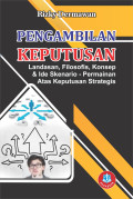 PENGAMBILAN KEPUTUSAN : Landasan, Filosofis, Konsep & Ide Skenario - Permainan Atas Keputusan Strategis