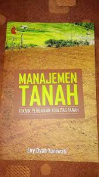 Image of MANAJEMEN TANAH TEKNIK PERBAIKAN KUALITAS TANAH