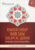 RIWAYAT HIDUP NABI SAW DALAM AL-QURAN BERDASARKAN URUTAN TURUNANNYA WAHYU. Jilid 2