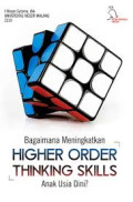 BAGAIMANA MENINGKATKAN HIGHER ORDER THINGKING SKILLS ANAK USIA DINI?