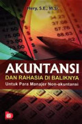 AKUNTANSI DAN RAHASIA DI BALIKNYA :Untuk para manajer non-akuntansi