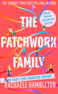 THE PATCHWORK FAMILY :Toddlers,teenagers and everything in between