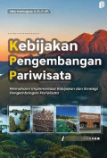 KEBIJAKAN PENGEMBANGAN PARIWISATA: Memahami Implementasi Kebijakan dan Strategi Pengembangan Pariwisata
