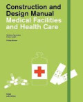 CONSTRUCTION AND DESIGN MANUAL:Medical facilities and health care
