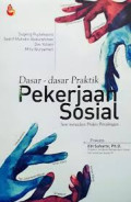 DASAR-DASAR PRAKTIK PEKERJAAN SOSIAL : Seni Menjalani Profesi Pertolongan