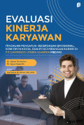 EVALUASI KINERJA KARYAWAN : TINJAUAN PENGARUH KECERDASAN EMOSIONAL, KOMITMEN KERJA DAN PENGEMBANGAN KARIER DI PT. GARMINDO UTAMA DHARMA MEDAN