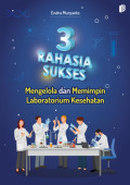 3 RAHASIA SUKSES MENGELOLA DAN MEMIMPIN LABORATORIUM KESEHATAN