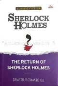 CLASSIC FICTION SHERLOCK HOLMES:The return of sherlock holmes