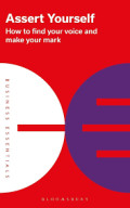 ASSERT YOURSELF :How to find your voice and make your mark