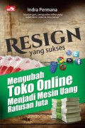 RESIGN YANG SUKSES : Mengubah Toko Online Mnejadi Mesin Uang Ratusan Juta