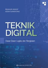 TEKNIK DIGITAL : Dasar-Dasar Logika dan Rangkaian
