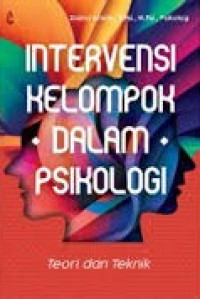 Image of INTERVERENSI KELOMPOK DALAM PSIKOLOGI : Teori dan Teknik
