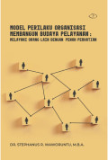 MODEL PERILAKU ORGANISASI MEMBANGUN BUDAYA PELAYANAN : MELAYANI ORANG LAIN  DENGAN PENUH PERHATIAN