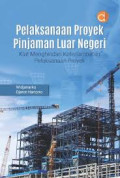 PELAKSANAAN PROYEK PINJAMAN LUAR NEGERI KIAT MENGHINDARI KETERLAMBATAN PELAKSANAAN PROYEK