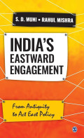 INDIA'S EASTWARD ENGAGEMENT: From Antiquity to Act East Policy