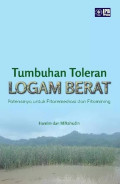 TUMBUHAN TOLERAN LOGAM BERAT: Potensinya Untuk Fitoremediasi dan Fitomining