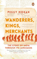 WANDERERS, KINGS, MERCHANTS: The Story of India Through Its Language