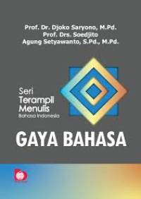 SERI TERAMPIL MENULIS BAHASA INDONESIA:Gaya bahasa