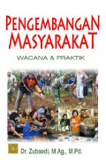 PENGEMBANGAN MASYARAKAT:Wacana & Praktik
