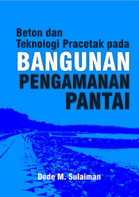 Image of BETON DAN TEKNOLOGI PRACETAK PADA BANGUNAN PENGAMANAN PANTAI