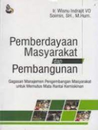 Image of PEMBERDAYAAN MASYARAKAT DAN PEMBANGUNAN : Gagasan Manajemen Pengembangan Masyarakat Untuk Memutus Mata Rantai Kemiskinan
