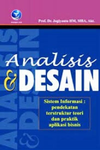 Image of ANALISIS & DESAIN : Sistem Informasi Pendekatan Terstruktur Teori dan Praktik Aplikasi Bisnis