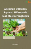 ANCAMAN BUDIDAYA SAYURAN HIDROPONIK SAAT MUSIM PENGHUJAN