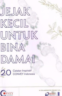 JEJAK KECIL UNTUK BINA DAMAI : 20 Catatan Insporatif CONVEY
