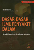 DASAR-DASAR ILMU PENYAKIT DALAM : Untuk Mahasiswa Kesehatan&Umum
