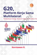 G20.PLATFROM KERJA SAMA MULTILATERAL: PEMBAHSAN ENERGI, EKONOMI DIGITAL, & ARSITEKTUR KESEHATAN