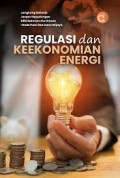 REGULASI DAN KEEKONOMIAN ENERGI
