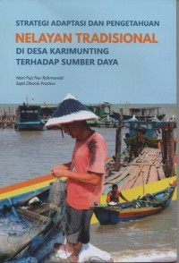 STRATEGI ADAPTASI DAN PENGETAHUAN NELAYAN TRADISIONAL DI DESA KARIMUNTING TERHADAP SUMBER DAYA