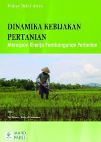 Image of Dinamika Kebijakan Pertanian Merespon Kinerja Pembangunan Pertanian