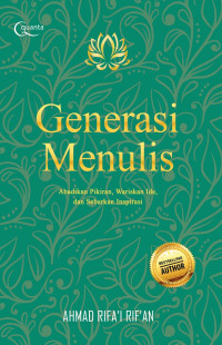 GENERASI MENULIS : Abadikan Pikiran, Wariskan Ide, dan Sebarkan Inspirasi
