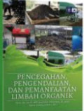 PENCEGAHAN, PENGENDALIAN, DAN PEMANFAATAN LIMBAH ORGANIK