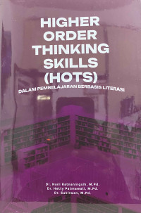 Image of HIGHER ORDER THINKING SKILLS (HOTS) : Dalam Pembelajaran Berbasis Literasi
